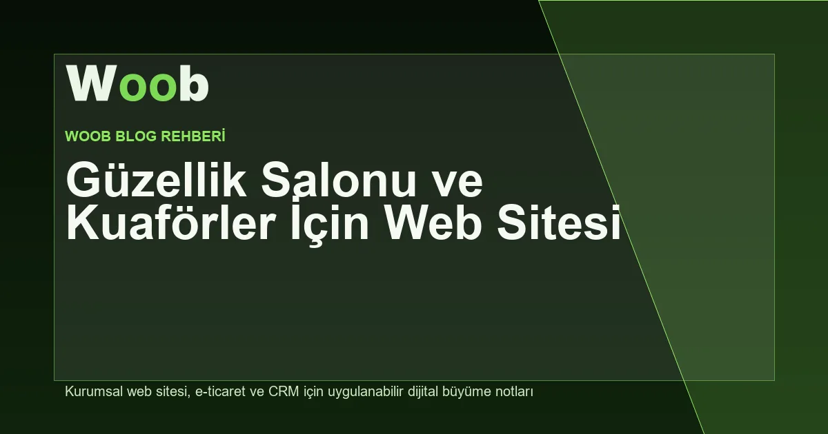 Güzellik Salonu ve Kuaförler İçin Web Sitesi - Woob Blog kapak görseli