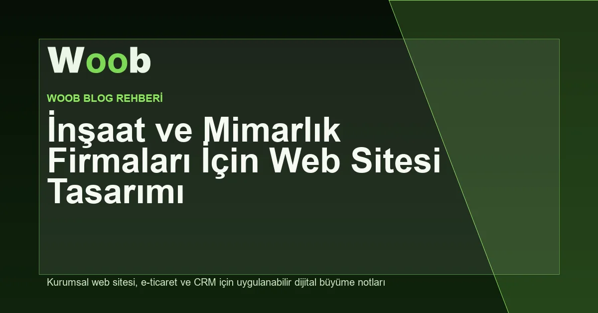 İnşaat ve Mimarlık Firmaları İçin Web Sitesi Tasarımı - Woob Blog kapak görseli