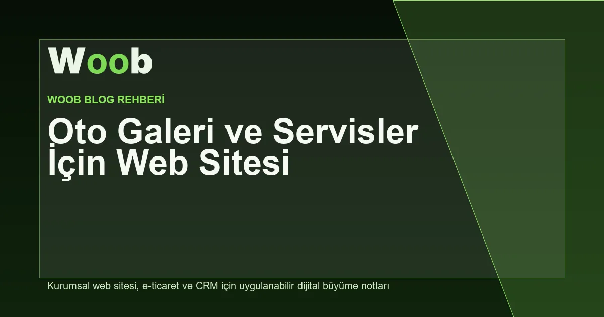 Oto Galeri ve Servisler İçin Web Sitesi - Woob Blog kapak görseli