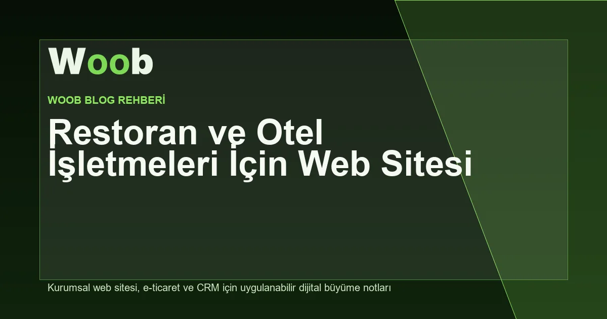 Restoran ve Otel İşletmeleri İçin Web Sitesi - Woob Blog kapak görseli